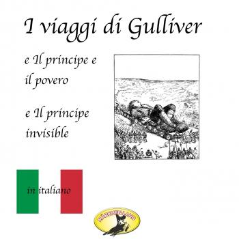 Märchen auf Italienisch, I viaggi di Gulliver / Il principe e il povero / Il principe invisibile - Jonathan Swift 