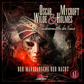 Oscar Wilde & Mycroft Holmes, Sonderermittler der Krone, Folge 17: Der Maharadscha der Nacht - Jonas Maas 