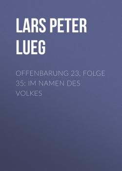Offenbarung 23, Folge 35: Im Namen des Volkes - Lars Peter Lueg 