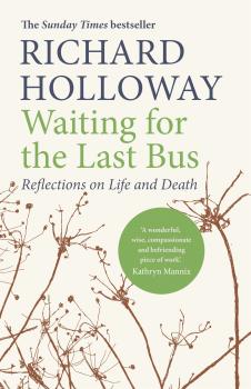 Waiting for the Last Bus - Richard  Holloway 