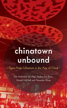 Chinatown Unbound - Kay Anderson 