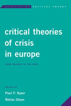 Critical Theories of Crisis in Europe - Отсутствует Reinventing Critical Theory