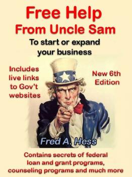 Free Help from Uncle Sam to Start or Expand Your Business - Fred Hess 