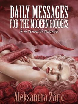 Daily Messages For The Modern Goddess - Aleksandra Boone's Zaric 
