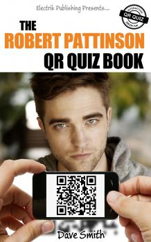 The Robert Pattinson QR Quiz Book - Dave  Smith 