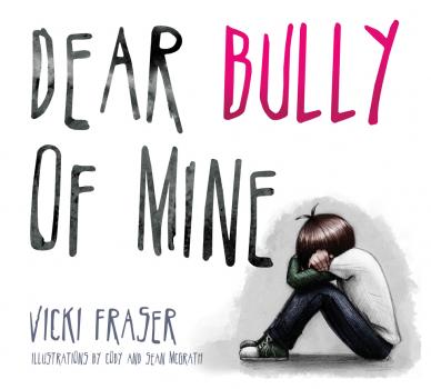 Dear Bully of Mine - Vicki Fraser 