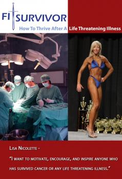 Fitsurvivor How to Thrive After a Life Threatening Illness - Lisa Nicolette 