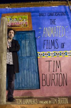 Direct Conversations: The Animated Films of Tim Burton (Foreword by Tim Burton) - Tim Lammers 