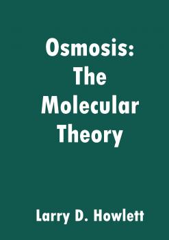 Osmosis: The Molecular Theory - Larry Howlett 