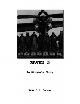 Raven 5: An Airman's Story - Edward D. Connor 