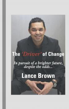 The 'Driver' of Change - Lance Brown 