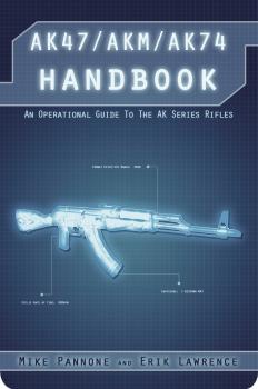 AK47/AKM/AK74 Handbook - Erik Lawrence 
