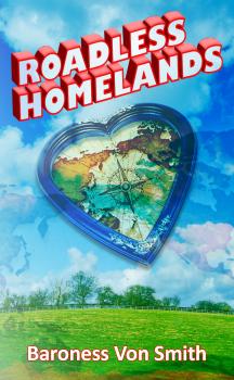Roadless Homelands - Baroness Melody Von Smith 