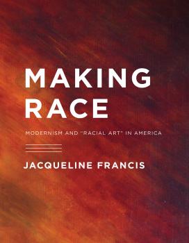 Making Race - Jacqueline Francis McLellan Endowed Series