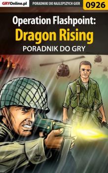 Operation Flashpoint: Dragon Rising - Adam Kaczmarek «eJay» Poradniki do gier
