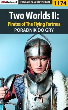 Two Worlds II: Pirates of The Flying Fortress - Piotr Deja «Ziuziek» Poradniki do gier