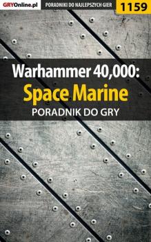 Warhammer 40,000: Space Marine - Michał Chwistek «Kwiść» Poradniki do gier