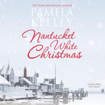 Nantucket White Christmas - Beach Plum Cove, Book 4 (Unabridged) - Pamela Kelley 