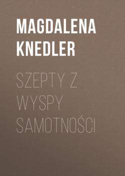Szepty z wyspy samotności - Magdalena Knedler 