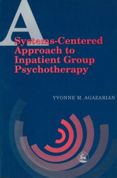 A Systems-Centered Approach to Inpatient Group Psychotherapy - Yvonne M Agazarian 