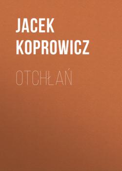 Otchłań - Jacek Koprowicz 