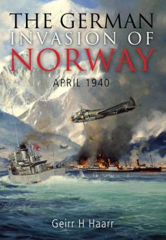 The German Invasion of Norway - Geirr H. Haarr 