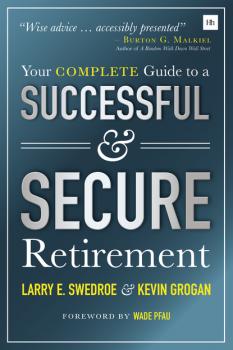 Your Complete Guide to a Successful and Secure Retirement - Larry Swedroe E. 