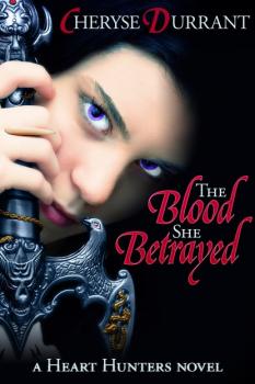 The Blood She Betrayed - Cheryse Durrant The Heart Hunters