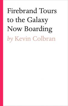 Firebrand Tours To The Galaxy Now Boarding - Kevin Colbran 