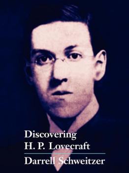 Discovering H.P. Lovecraft - Darrell  Schweitzer 