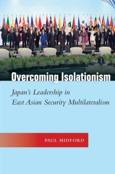 Overcoming Isolationism - Paul Midford Studies in Asian Security