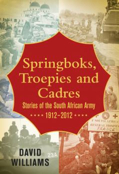 Springboks, Troepies and Cadres - David  Williams 