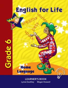English for Life Learner's Book Grade 6 Home Language - Lynne Southey English for Life