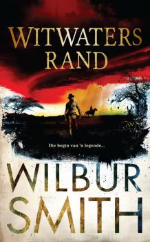 Witwatersrand - Wilbur Smith 
