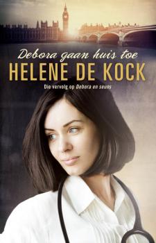 Debora gaan huis toe - Helene de Kock 