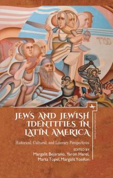 Jews and Jewish Identities in Latin America - Группа авторов Jewish Latin American Studies