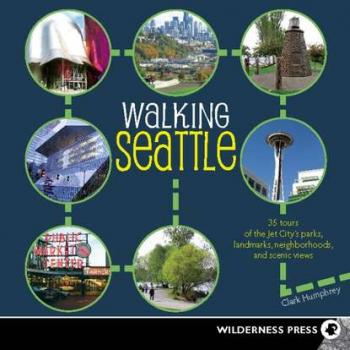 Walking Seattle - Clark Humphrey Walking