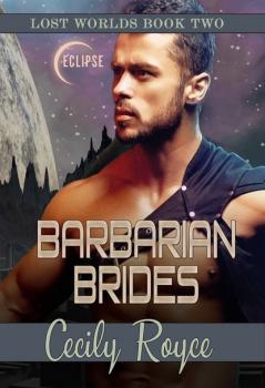 Barbarian Brides - Cecily Royce Lost Worlds