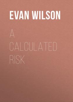A Calculated Risk - Evan Wilson 