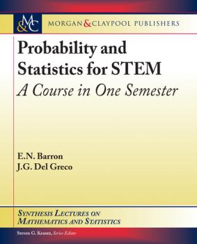 Probability and Statistics for STEM - Emmanuel N. Barron Synthesis Lectures on Mathematics and Statistics