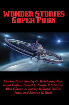 Wonder Stories Super Pack - Fletcher  Pratt Positronic Super Pack Series