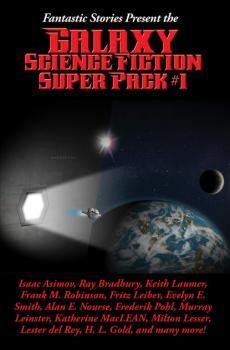 Fantastic Stories Present the Galaxy Science Fiction Super Pack #1 - Edgar  Pangborn Positronic Super Pack Series