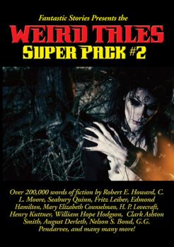 Fantastic Stories Presents the Weird Tales Super Pack #2 - Уильям Хоуп Ходжсон Positronic Super Pack Series