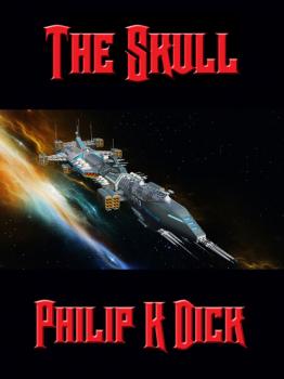 The Skull - Philip K. Dick 