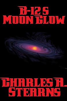 B-12's Moon Glow - Charles A. Stearns 
