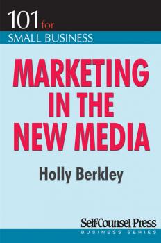 Marketing in the New Media - Holly  Berkley 101 for Small Business Series