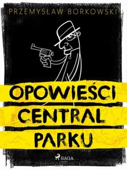 Opowieści Central Parku - Przemysław Borkowski 