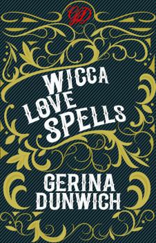 Wicca Love Spells - Gerina Dunwich 