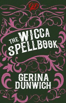 The Wicca Spellbook - Gerina Dunwich 