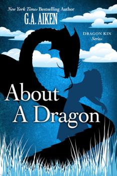 About A Dragon - G.A. Aiken Dragon Kin